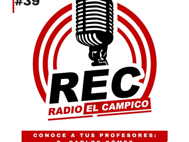 REC - #39 Conoce mejor a tus profesores - Carlos Gómez