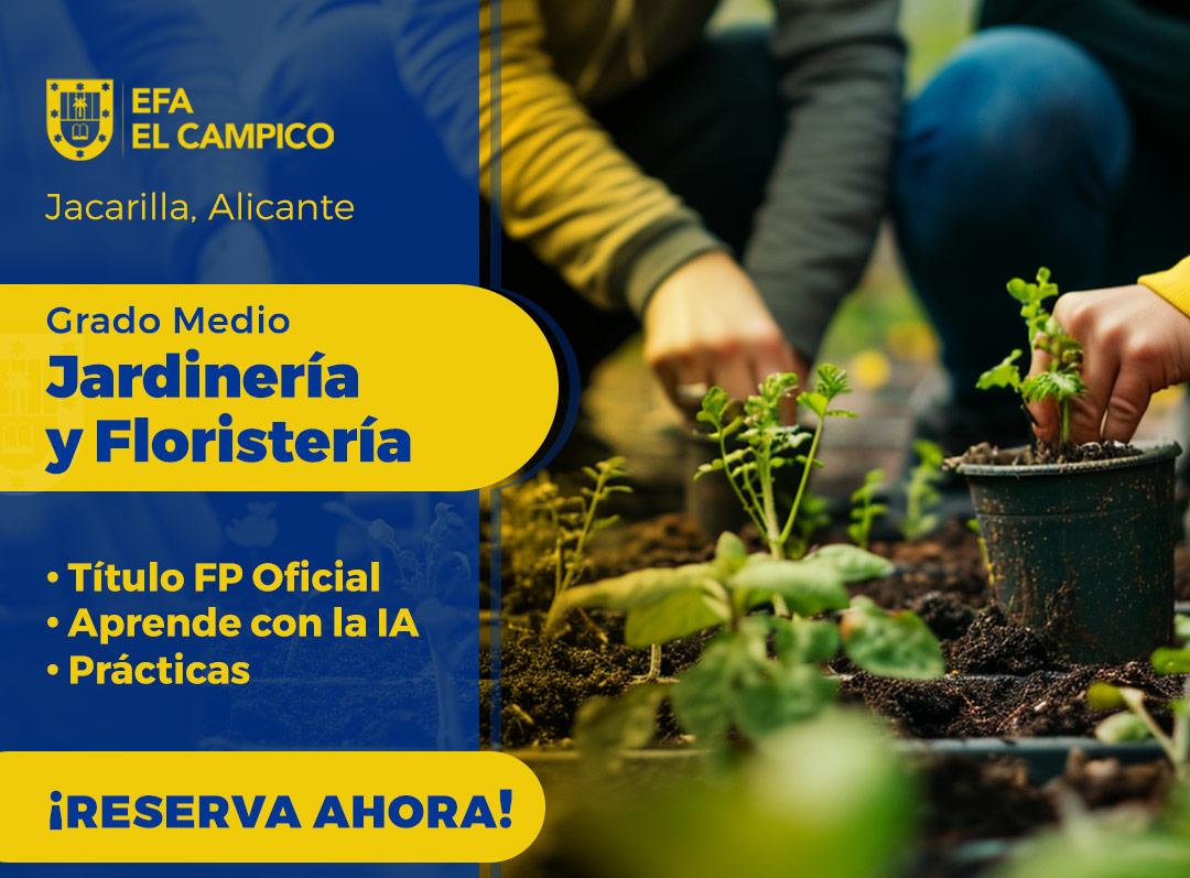 Grado Medio - Jardinería y Floristería - EFA El Campico