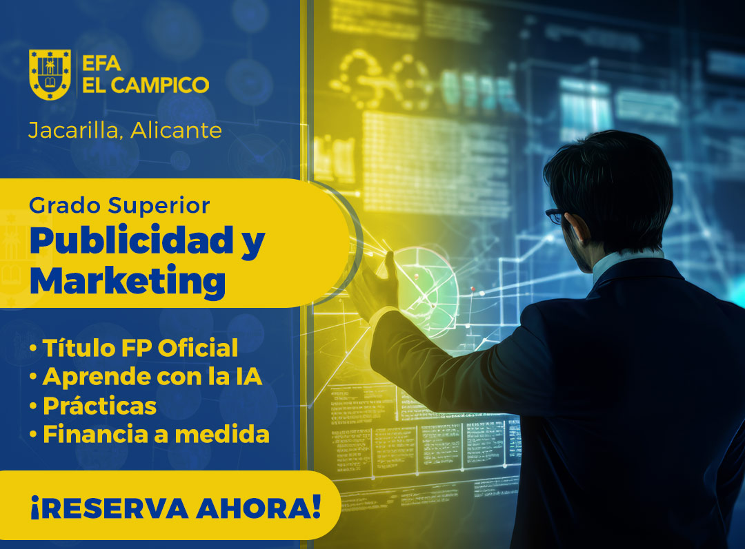Grado Superior de Publicidad y Marketing - EFA El Campico Grado Superior de Publicidad y Marketing - EFA El Campico
