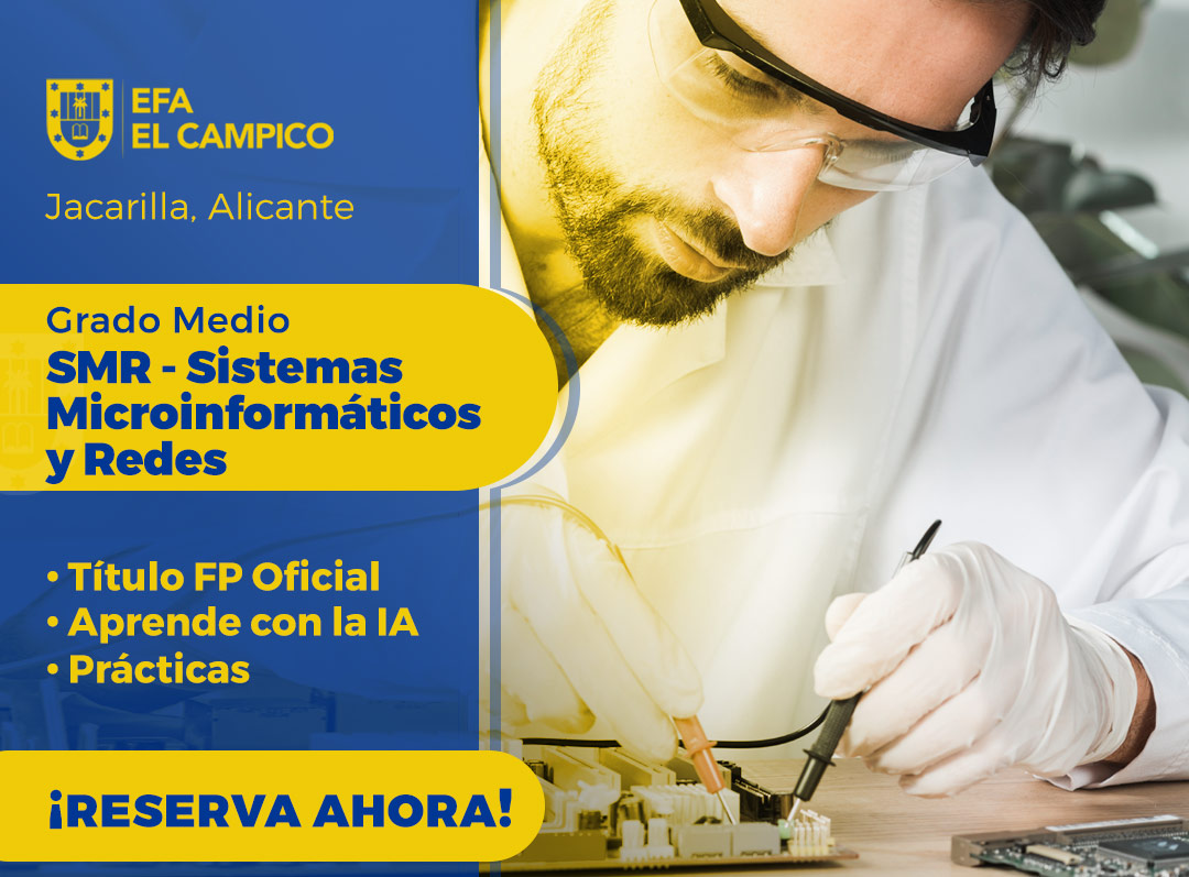 Grado Medio - SMR Sistemas Microinformáticos y Redes - EFA El Campico Grado Medio - SMR Sistemas Microinformáticos y Redes - EFA El Campico